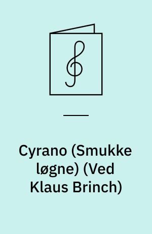 Cyrano (Smukke løgne) : musical