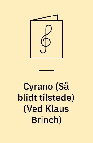 Cyrano (Så blidt tilstede) : musical