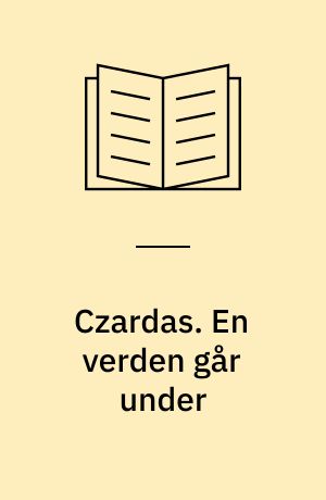 Czardas. En verden går under