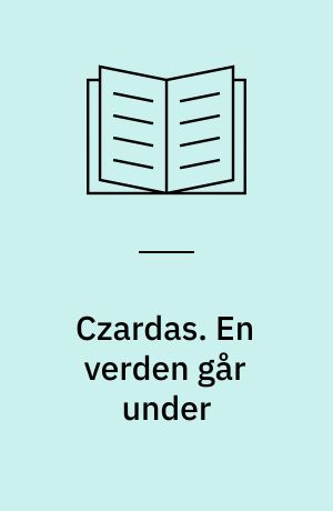 Czardas. En verden går under