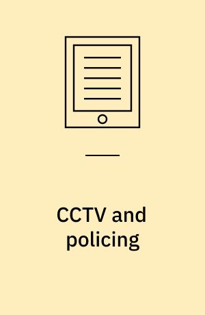 CCTV and policing : public area surveillance and police practices in Britain