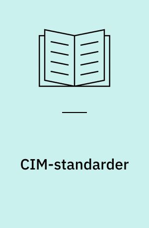 CIM-standarder : udvikling i standarderne til beskrivelse og realisering af CIM-systemer