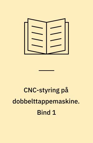 CNC-styring på dobbelttappemaskine. Bind 1