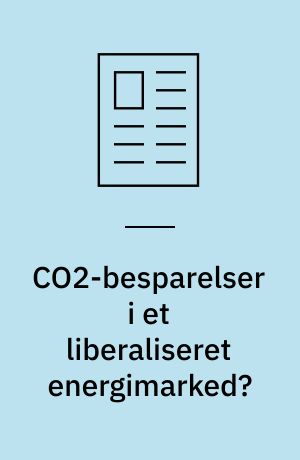 CO2-besparelser i et liberaliseret energimarked?