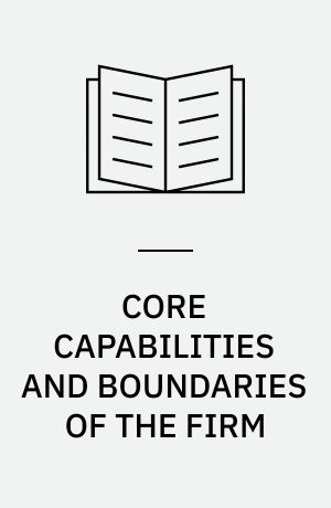 CORE CAPABILITIES AND BOUNDARIES OF THE FIRM