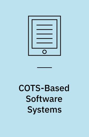 COTS-Based Software Systems : 4th International Conference, ICCBSS 2005, Bilbao, Spain, February 7-11, 2005, Proceedings