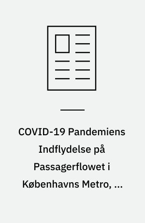 COVID-19 Pandemiens Indflydelse på Passagerflowet i Københavns Metro, M1 og M2