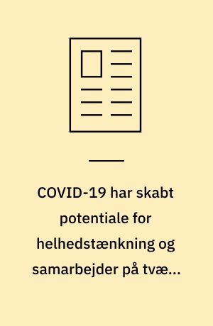 COVID-19 har skabt potentiale for helhedstænkning og samarbejder på tværs af udsatte- og rusmiddelområdet