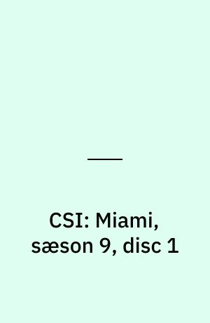 CSI: Miami, sæson 9, disc 1