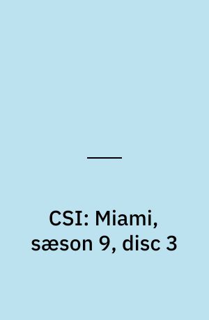 CSI: Miami, sæson 9, disc 3