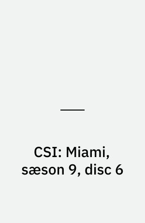 CSI: Miami, sæson 9, disc 6