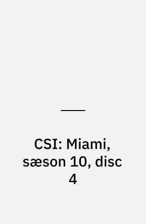 CSI: Miami, sæson 10, disc 4