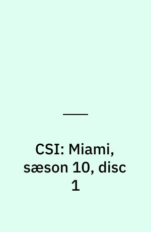 CSI: Miami, sæson 10, disc 1