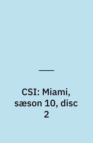 CSI: Miami, sæson 10, disc 2