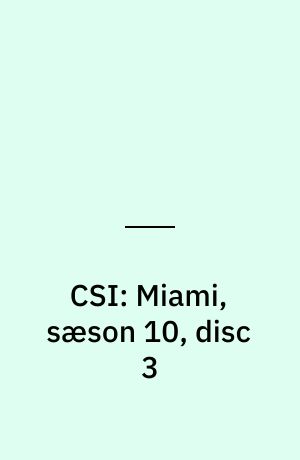 CSI: Miami, sæson 10, disc 3