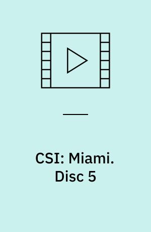 CSI: Miami. Disc 5 (Stor skrift)