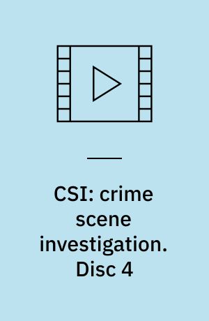 CSI: crime scene investigation. Disc 4