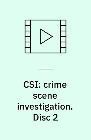 CSI: crime scene investigation. Disc 2