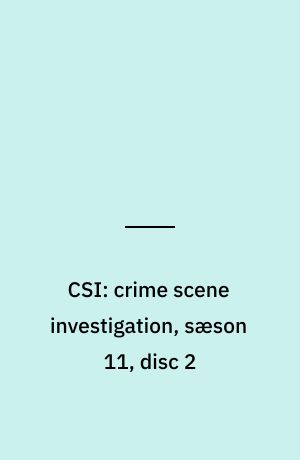 CSI: crime scene investigation, sæson 11, disc 2