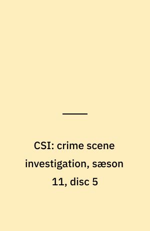 CSI: crime scene investigation, sæson 11, disc 5