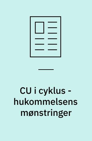 CU i cyklus - hukommelsens mønstringer