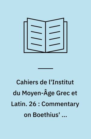 Cahiers de l'Institut du Moyen-Âge Grec et Latin. 26 : Commentary on Boethius' de differentiis topicis & The sophism "Omnis homo est omnis homo"