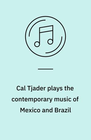 Cal Tjader plays the contemporary music of Mexico and Brazil