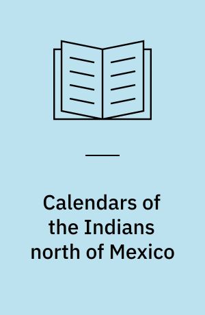 Calendars of the Indians north of Mexico