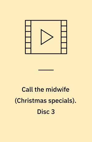 Call the midwife. Disc 3