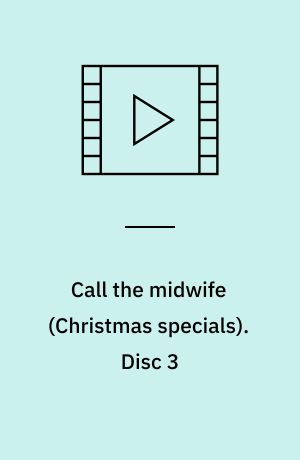 Call the midwife. Disc 3