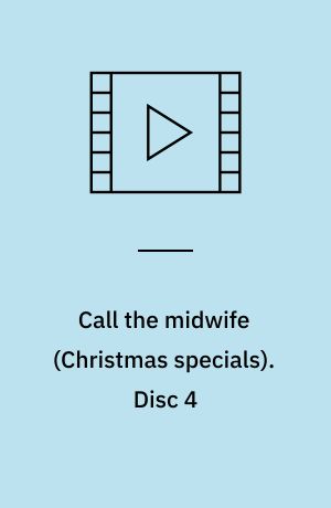 Call the midwife. Disc 4