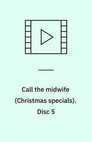 Call the midwife. Disc 5