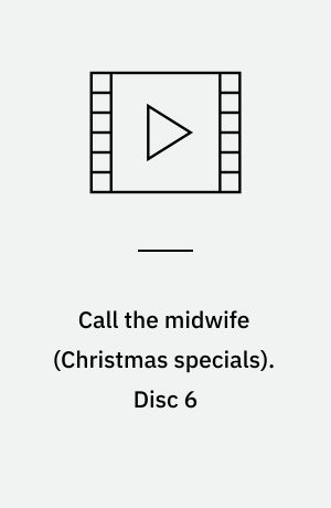 Call the midwife. Disc 6