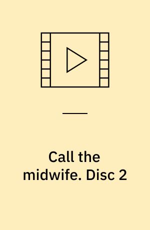 Call the midwife : chapter I : why did I ever start this?. Disc 2 (Stor skrift)