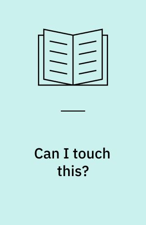 Can I touch this?
