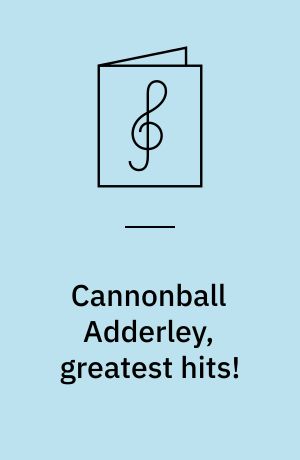 Cannonball Adderley, greatest hits! : play-a-long book & recording set