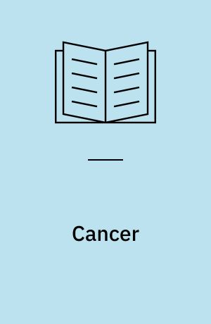 Cancer : - status over dansk onkologi : Almen del