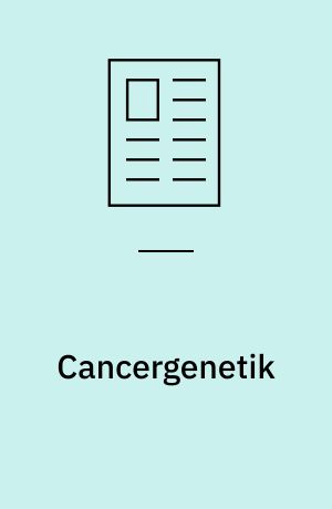 Cancergenetik : en oversigt over onkologisk molekylærbiologi set i relation til det humane genom