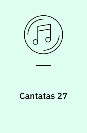 Cantatas 27