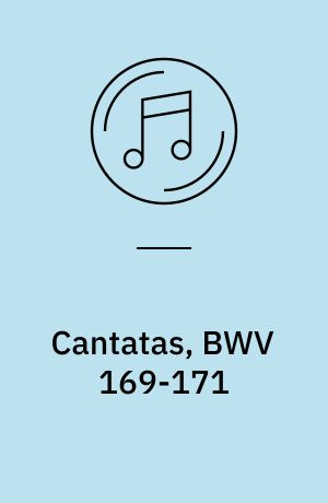 Cantatas, BWV 169-171