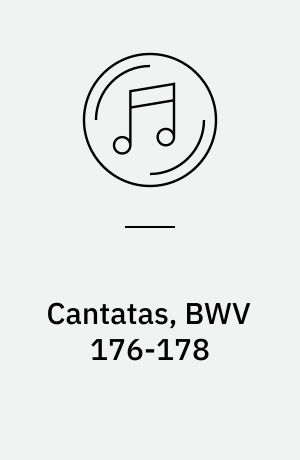 Cantatas, BWV 176-178