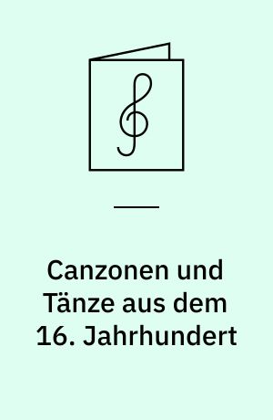 Canzonen und Tänze aus dem 16. Jahrhundert : for guitar
