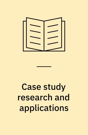 Case study research and applications af Robert K. Yin | bibliotek.dk