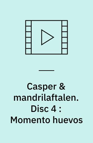 Casper & mandrilaftalen. Disc 4 : Momento huevos (Stor skrift)