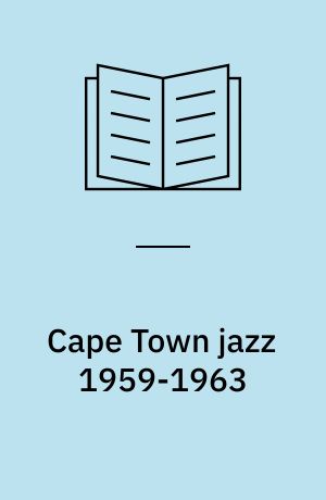 Cape Town jazz 1959-1963 : the photographs of Hardy Stockmann