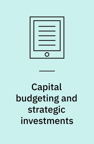 Capital budgeting and strategic investments : a control perspective : dissertation submitted 2022