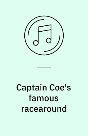 Captain Coe's famous racearound