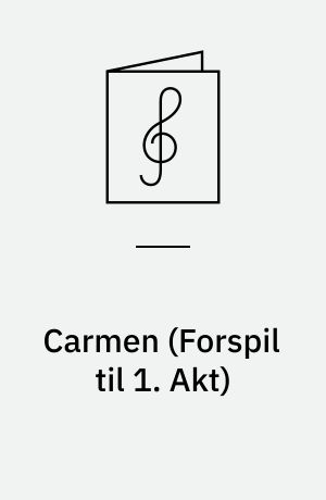 Carmen (Forspil til 1. Akt) : udgave for klaver