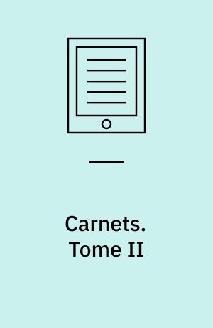 Carnets. Tome II : 1917-1920