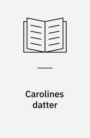 Carolines datter